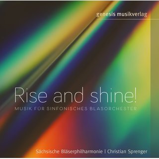 Audio-CD Rise and shine! fr sinfonisches Blasorchester